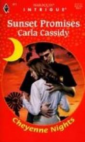 book cover of Sunset Promises (Cheyenne Nights) (Harlequin Intrigue Romance, No 411) by Carla Cassidy