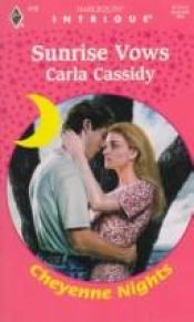 book cover of Sunrise Vows (Cheyenne Nights, Book 3) (Harlequin Intrigue Series #419) by Carla Cassidy