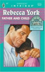 book cover of Father And Child (43 Light Street, Book 15) (Harlequin Intrigue Series #437) by Rebecca York