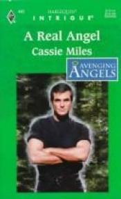 book cover of A Real Angel (Avenging Angels, Book 6) (Harlequin Intrigue Series #443) by Cassie Miles