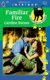 book cover of Familiar Fire (Fear Familiar, Book 9) (Harlequin Intrigue Series #452) by Carolyn Haines