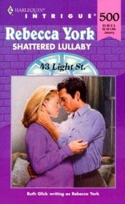 book cover of 43 Light Street #18: Shattered Lullaby by Rebecca York