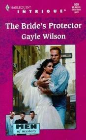 book cover of Bride'S Protector (Men Of Mystery) (Harlequin Intrigue, No. 509) by Gayle Wilson