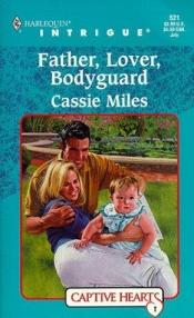 book cover of Father, Lover, Bodyguard (Intrigue) by Cassie Miles