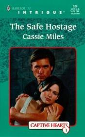 book cover of Safe Hostage (Captive Hearts) by Cassie Miles