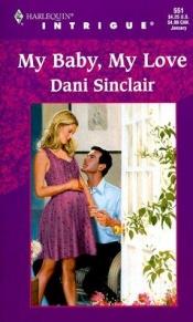 book cover of My Baby, My Love by Dani Sinclair
