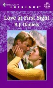 book cover of 0555 Love At First Sight (Harlequin Intrigue) by B. Daniels