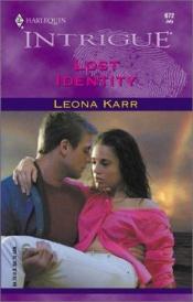 book cover of 672 Lost Identity (Harlequin Intrigue) by Leona Karr