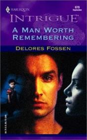 book cover of A Man Worth Remembering (Harlequin Intrigue Series) by Delores Fossen