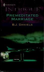 book cover of Premeditated Marriage (Intrigue) by B. Daniels