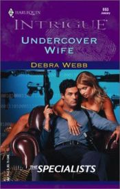 book cover of Undercover Wife: The Specialists (Harlequin Intrigue) by Debra Webb