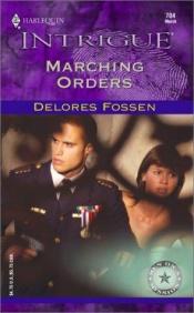 book cover of Marching Orders (Men On A Mission) (Harlequin Intrigue No. 704) by Delores Fossen