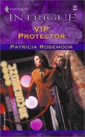 book cover of VIP Protector (Club Undercover) (Harlequin Intrigue No. 707) by Patricia Rosemoor