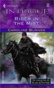 book cover of 0711 Rider In The Mist (The Legend Of Blackthorn) (Harlequin Intrigue) by Carolyn Haines