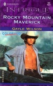 book cover of Rocky Mountain Maverick Colorado Confidential (Harlequin Intrigue Series) by Gayle Wilson