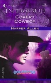 book cover of Covert Cowboy by Harper Allen