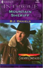 book cover of Mountain Sheriff (Harlequin Intrigue No. 744: Cascades Concealed) by B. Daniels