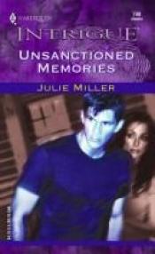 book cover of Taylor Clan #6: Unsanctioned Memories by Julie Miller