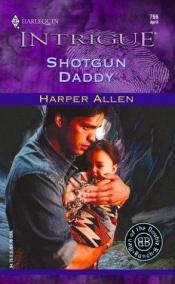 book cover of Shotgun Daddy (Intrigue S.) by Harper Allen