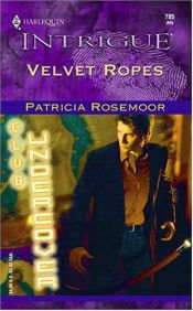 book cover of 0785 Velvet Ropes (Club Undercover) (Harlequin Intrigue) by Patricia Rosemoor