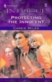 book cover of Protecting the Innocent (Intrigue) by Cassie Miles