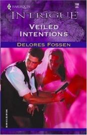 book cover of Veiled Intentions by Delores Fossen