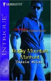 book cover of Rocky Mountain Manhunt (Silhouette Intrigue) by Cassie Miles