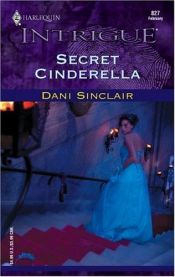 book cover of Secret Cinderella (Harlequin Intrigue No. 827) by Dani Sinclair