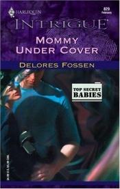 book cover of Mommy under cover by Delores Fossen