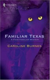 book cover of 831 Familiar Texas (Fear Familiar, Book 17) (Harlequin Intrigue) by Carolyn Haines