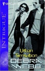 book cover of Urban Sensation (Harlequin Intrigue) by Debra Webb