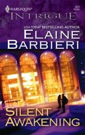 book cover of Silent Awakening (Harlequin Intrigue) by Elaine Barbieri