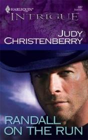 book cover of Randall On The Run (Harlequin Intrigue Series) by Judy Christenberry