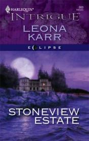 book cover of Stoneview Estate (Harlequin Intrigue Series) by Leona Karr