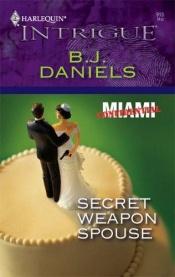 book cover of Secret Weapon Spouse by B. Daniels