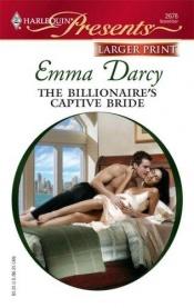 book cover of The Billionaire's Captive Bride by Emma Darcy