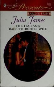 book cover of The Italian's Rags-To-Riches Wife by Julia James