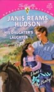 book cover of His Daughter's Laughter (Silhouette Special Edition #1105) by Janis Reams Hudson