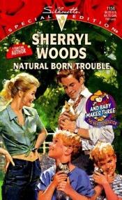 book cover of Natural Born Trouble (Silhouette Special Edition, No 1156) by Sherryl Woods