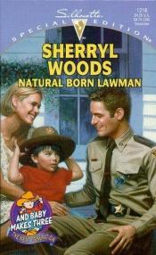 book cover of Natural Born Lawman (And Baby Makes Three: The Next Generation) by Sherryl Woods
