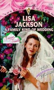 book cover of Family Kind Of Wedding (That Special Woman/Forever Family) by Lisa Jackson