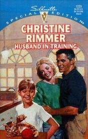 book cover of Husband In Training (Silhouette Special Edition, 1233) by Christine Rimmer