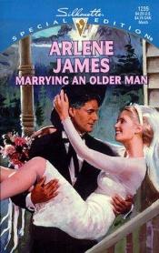 book cover of Marrying an Older Man (Special Edition) by Arlene James