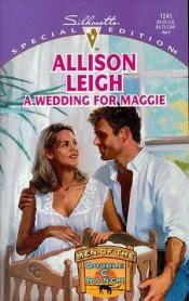 book cover of Wedding For Maggie (Men Of The Double-C Ranch) by Allison Leigh