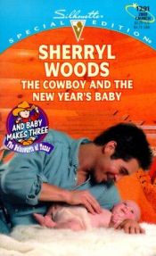 book cover of Cowboy And The New Year'S Baby (And Baby Makes Three: The Next Generation) by Sherryl Woods