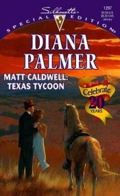 book cover of Matt Caldwell: Texas Tycoon (Long, Tall Texans 22) by Diana Palmer