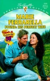 book cover of Found: His Perfect Wife (Men Made in America: Alaska #2) by Marie Ferrarella