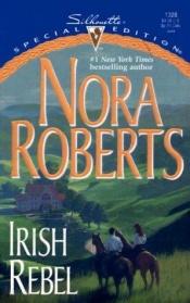 book cover of Irish Rebel (Irish Hearts) Irish Trilogy by Нора Робертс