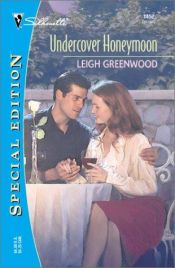 book cover of Undercover Honeymoon (Silhouette Special Edition, No. 1452) by Leigh Greenwood