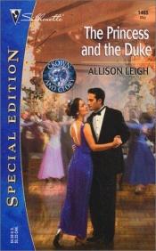 book cover of The Princess And The Duke (Crown And Glory) by Allison Leigh